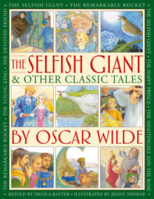 The Selfish Giant & Other Classic Tales by Oscar Wilde by Nicola Baxter, 9781861478955