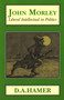 John Morley (Liberal Intellectual in Polotics) - 9781911204695 by D. A. Hamer, 9781911204695