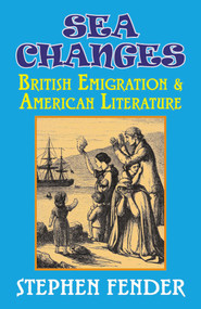 Sea Changes (British Emigration & American Literature) by Stephen Fender, 9781911204862