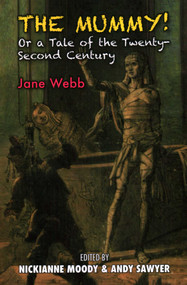 The Mummy! (Or a Tale of the Twenty-Second Century) by Nickianne Moody, Andy Sawyer, 9781911204930