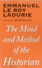 The Mind and Method of the Historian by Emmanuel Le Roy Ladurie, 9781911454137