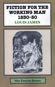 Fiction for the Working Man 1830-50 by Louis James, 9781911454250