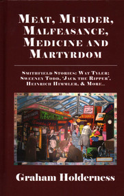 Meat, Murder, Malfeasance, Medicine and Martyrdom by Graham Holderness, 9781911454274