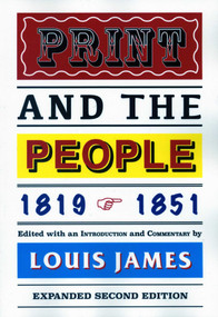 Print and the People 1819-1851 by Louis James, 9781911454281