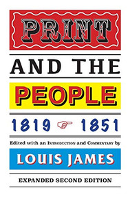 Print and the People 1819-1851 - 9781911454298 by Louis James, 9781911454298