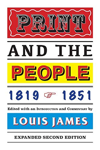 Print and the People 1819-1851 - 9781911454298 by Louis James, 9781911454298