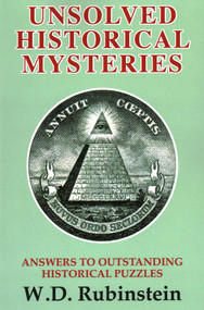 Unsolved Historical Mysteries (Answers to Outstanding Historical Puzzles) by W. D. Rubinstein, 9781911454441