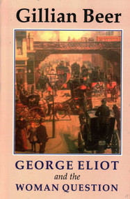 George Eliot and The Woman Question - 9781911454656 by Gillian Beer, 9781911454656