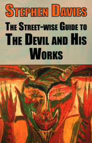 The Street-wise Guide to the Devil and His Works by Dr. Stephen Davies, 9781911454762