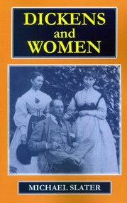 Dickens and Women by Michael Slater, 9781911454786