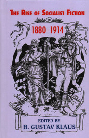 The Rise of Socialist Fiction 1880-1914 - 9781911454939 by H. Gustav Klaus, 9781911454939