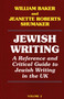 Jewish Writing: 2 (A Reference and Critical Guide to Jewish Writing in the UK) by William Baker, Jeanette Roberts Shumakera, 9781912224104