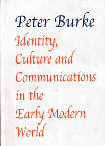 Identity, Culture & Communications in the Early Modern World by Peter Burke, 9781912224135