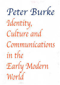 Identity, Culture & Communications in the Early Modern World - 9781912224142 by Peter Burke, 9781912224142