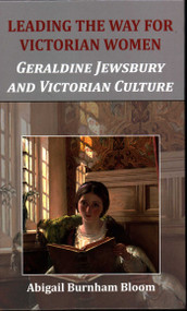 Leading the Way for Victorian Women (Geraldine Jewsbury and Victorian Culture) by Abigail  Burnham Bloom, 9781912224258
