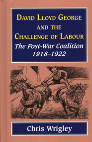 Lloyd George and the Challenge Labour by Chris Wrigley, 9781912224289