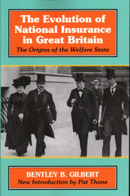 The Evolution of National Insurance (The Origins of the Welfare State) - 9781912224395 by Bentley B. Gilbert, Pat Thane, 9781912224395