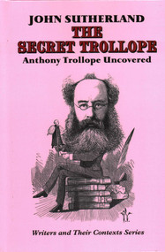 The Secret Trollope (Anthony Trollope Uncovered) by John Sutherland, 9781912224456