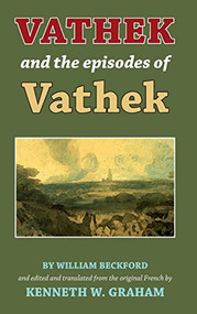 Vathek and the Episodes of Vathek by Kenneth  W. Graham, 9781912224579