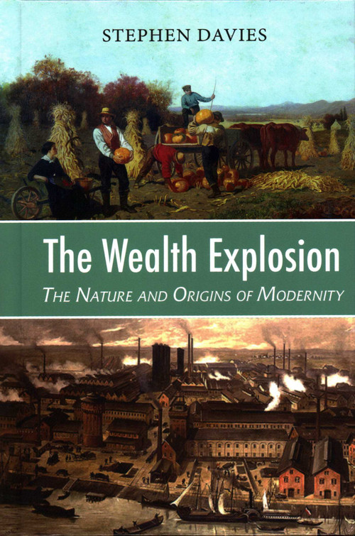 The Wealth Explosion (The Nature and Origins of Modernity) by Dr. Stephen Davies, 9781912224586