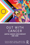 Out with Cancer (LGBTQI Cancer Survivorship and Care) by Jane M. Ussher, Janette Perz, Rosalie Power, Kimberley Allison, 9781032483054