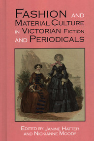 Fashion and Material Culture in Victorian Fiction and Periodicals - 9781912224692 by Janine Hatter, Nickianne Moody, 9781912224692
