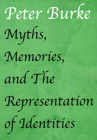 Myths, Memories, and The Representation of Identities by Peter Burke, 9781912224821