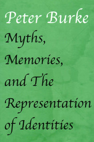 Myths, Memories, and The Representation of Identities - 9781912224838 by Peter Burke, 9781912224838