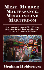 Meat, Murder, Malfeasance, Medicine and Martyrdom - 9781913087081 by Graham Holderness, 9781913087081