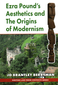 Ezra Pound's Aesthetics and the Origins of Modernism by Jo  Brantley Berryman, 9781913087166