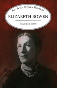 Elizabeth Bowen - 9781913087371 by Heather Ingman, 9781913087371