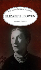 Elizabeth Bowen - 9781913087388 by Heather Ingman, 9781913087388