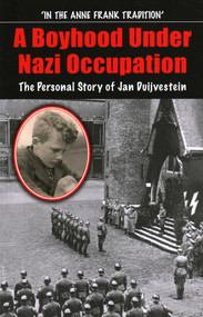 A Boyhood Under Nazi Occupation (The Personal Story of Jan Duijvestein) - 9781913087487 by Jan Duijvestein, Janine Barchas, 9781913087487