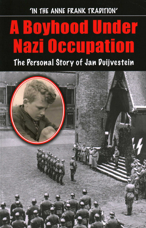 A Boyhood Under Nazi Occupation (The Personal Story of Jan Duijvestein) - 9781913087487 by Jan Duijvestein, Janine Barchas, 9781913087487