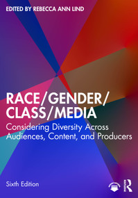 Race/Gender/Class/Media (Considering Diversity Across Audiences, Content, and Producers) by Rebecca Ann Lind, 9781032884035