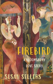 Firebird (A Bloomsbury Love Story) by Susan Sellers, 9781913087807