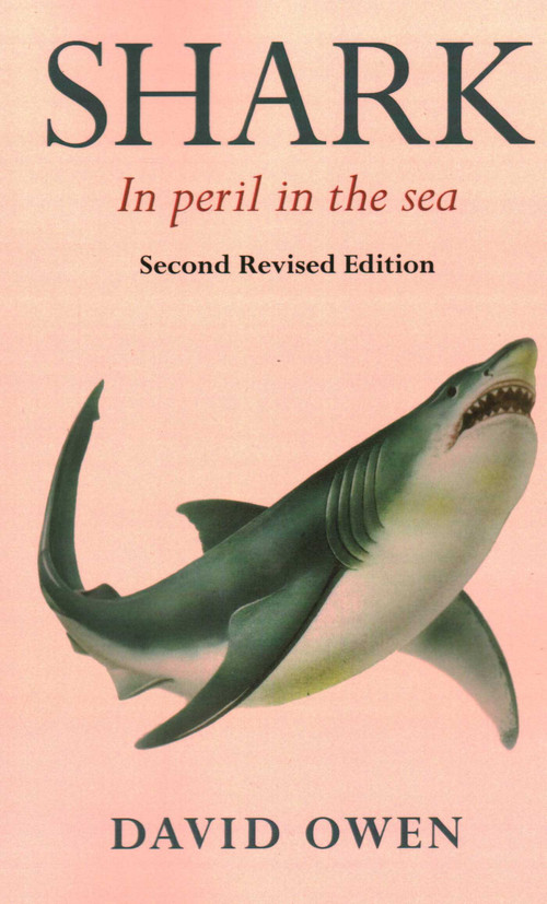 Shark: In Peril in the Sea - 9781915115256 by David Owen
