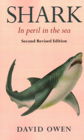 Shark: In Peril in the Sea - 9781915115256 by David Owen, 9781915115256