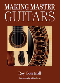 Making Master Guitars by Roy Courtnall, 9780709048091