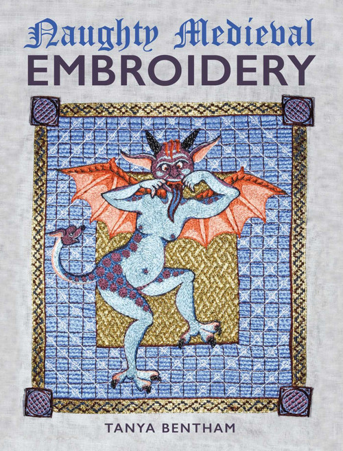 Naughty Medieval Embroidery by Tanya Bentham, 9780719843471