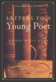 Letters to a Young Poet by Rainer Maria Rilke, Joan M. Burnham, Kent Nerburn, 9781955831444