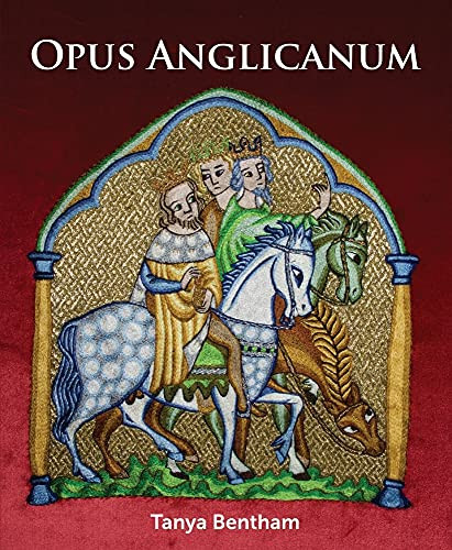 Opus Anglicanum (A Practical Guide) by Tanya Bentham, 9781785008962