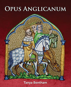 Opus Anglicanum (A Practical Guide) by Tanya Bentham, 9781785008962