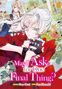 May I Ask for One Final Thing?, Vol 1 by Nana Otori, Sora Hoonoki, 9798993347608