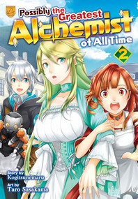Possibly the Greatest Alchemist of All Time, Vol 2 by Kogitsunemaru, Taro Sasakama, 9798993347677