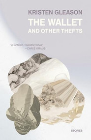 The Wallet and Other Thefts (Stories) by Kristen Gleason, 9781964499673