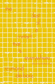 the dust of a contact that is everywhere (With a foreword by Paolo Javier) by Raymond de Borja, Paolo Javier, 9781964499659