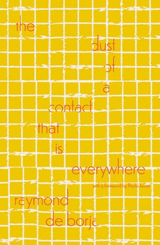 the dust of a contact that is everywhere (With a foreword by Paolo Javier) by Raymond de Borja, Paolo Javier, 9781964499659