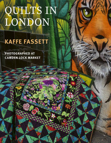 Kaffe Fassett's Quilts in London (Photographed at Camden Lock Market) by Kaffe Fassett, 9781419784699