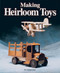Making Heirloom Toys by Jim Makowicki, 9781561581122